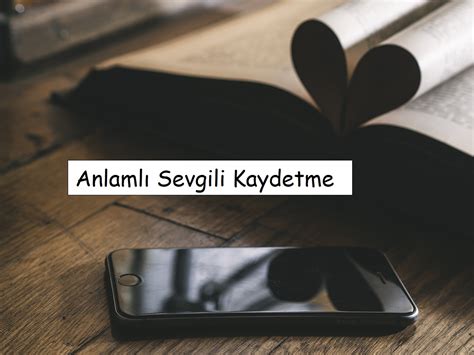 anlamlı sevgili kaydetme